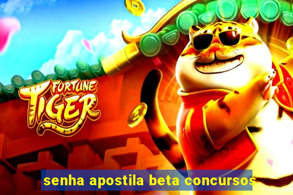 senha apostila beta concursos